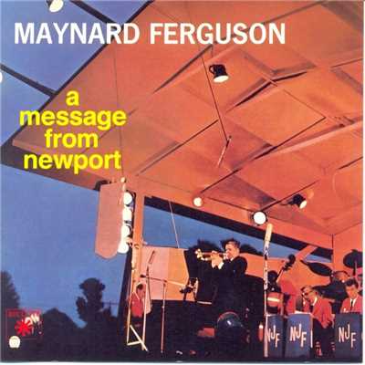アルバム/A Message From Newport/Maynard Ferguson