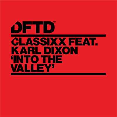Into the Valley (feat.Karl Dixon) [Julio Bashmore Remix]/Classixx