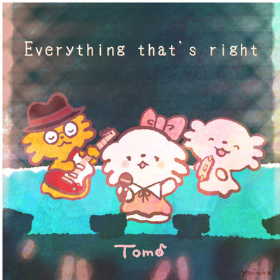 アルバム/Everything that's right/Tomo