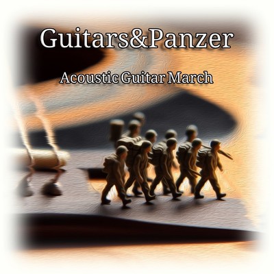 Guitars&Panzer - Acoustic Guitar March/Nagata Beck
