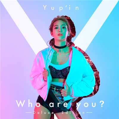 Who are you？ -Deluxe Edition-/Yup'in