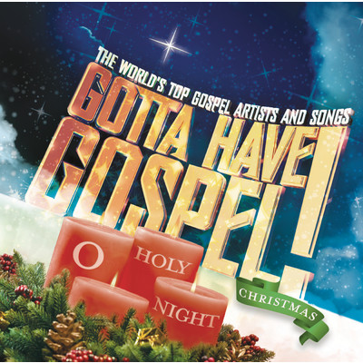Gotta Have Gospel！ Christmas O Holy Night/Various Artists