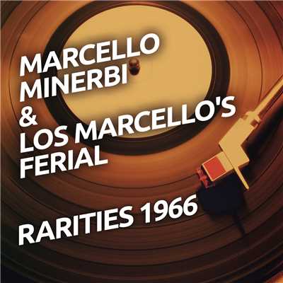 Marcello Minerbi & Los Marcello's Ferial - Rarietes 1966/Marcello Minerbi