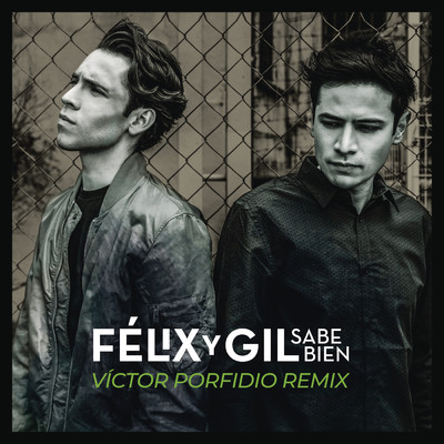 Sabe Bien (Victor Porfidio Remix)/Felix y Gil