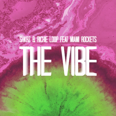 The Vibe (feat. Miami Rockets)/SHKRZ