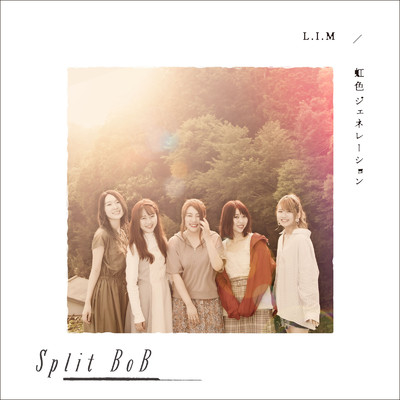 アルバム/L.I.M ／ 虹色ジェネレーション/Split BoB