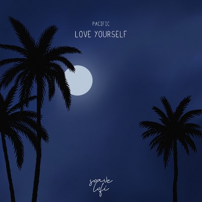 シングル/Love Yourself/Pacific