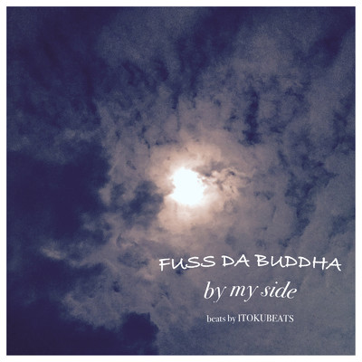 by my side/FUSS DA BUDDHA