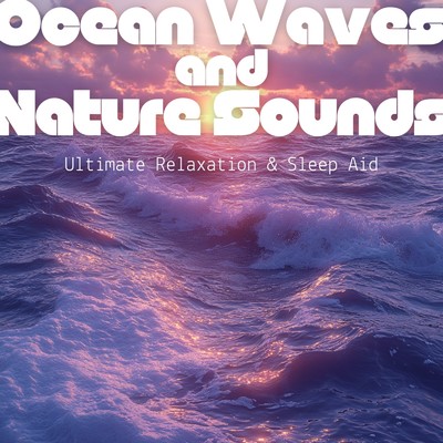 アルバム/Ocean Waves & Nature Sounds - Ultimate Relaxation & Sleep Aid/Ocean Waves for Deep Sleep