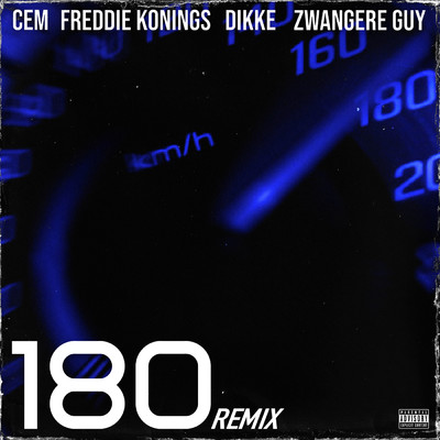 180 (Explicit) (featuring Freddie Konings／Remix)/Cem／Zwangere Guy／DIKKE