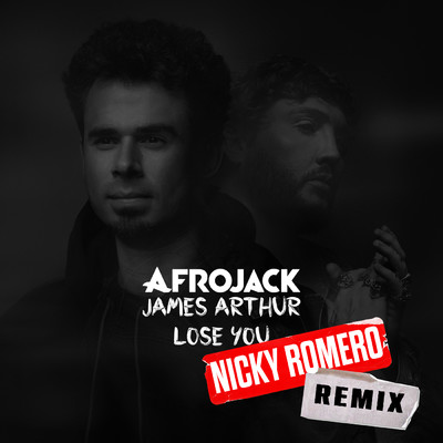 Lose You (Nicky Romero Remix)/アフロジャック／James Arthur