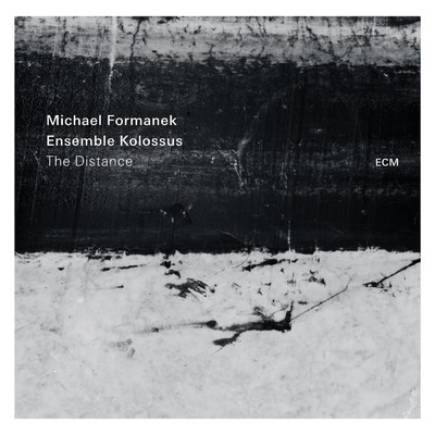 The Distance/マイケル・フォーマネク／Ensemble Kolossus