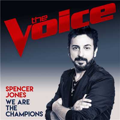 シングル/We Are The Champions (The Voice Australia 2017 Performance)/Spencer Jones