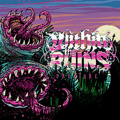 Creature/Within The Ruins