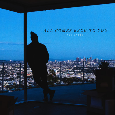 シングル/All Comes Back To You/Ali Gatie