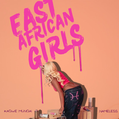 シングル/East African Girls/Kagwe Mungai & Nameless