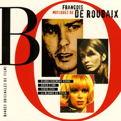アルバム/Diaboliquement Votre - Adieu L'ami - Tante Zita - La Blonde De Pekin (Original Soundtrack)/Francois de Roubaix