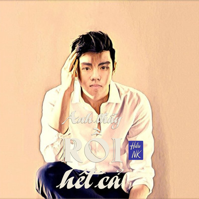 アルバム/Anh Thay Het Ca Roi/Hieu NK