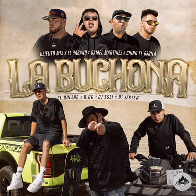 La Buchona (feat. El Habano, Daniel Martinez, Chino El Gorila, Jose Dolche, B.OG, DJ Esli & DJ Jester)/Uzielito Mix