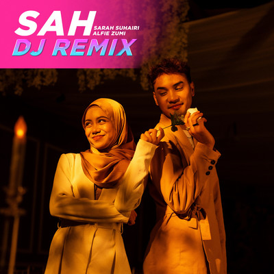 シングル/SAH (DJ Remix)/Sarah Suhairi x Alfie Zumi