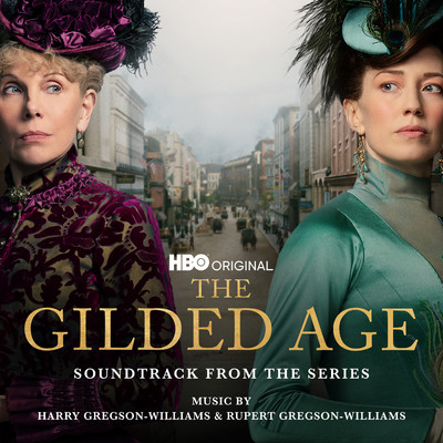 The Gilded Age (Soundtrack from the HBO(R)  Original Series)/Harry Gregson-Williams & Rupert Gregson-Williams