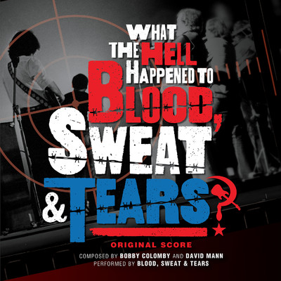 アルバム/What The Hell Happened To Blood, Sweat & Tears？ (Original Score)/ブラッド・スウェット&ティアーズ