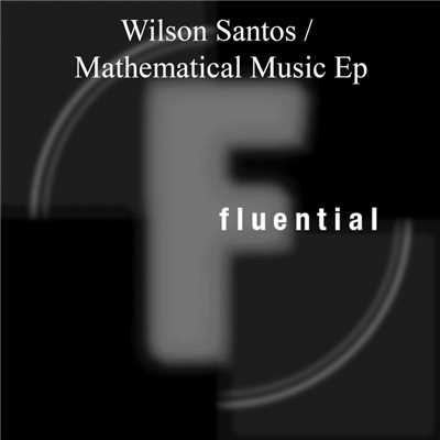 Mathematical Music EP/Wilson Santos