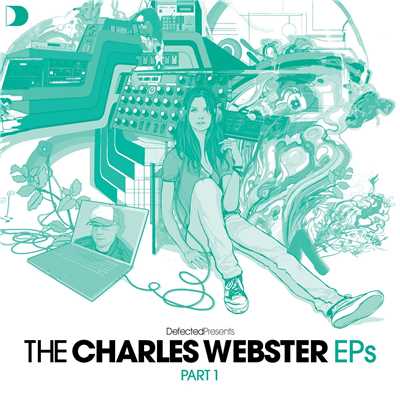 アルバム/Defected Presents The Charles Webster EPs Part 1/Charles Webster