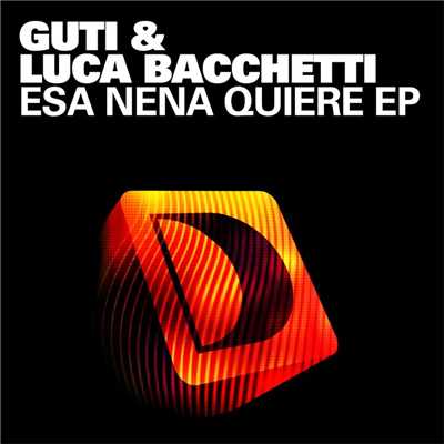 Esa Nena Quiere EP/Guti & Luca Bacchetti