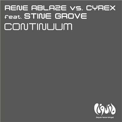 Continuum (feat. Stine Grove) [Remixes]/Rene Ablaze & Cyrex
