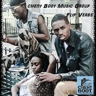 Flip Verbs/Cment Boot Music Group