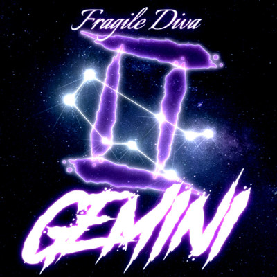 Gemini/Fragile Diva