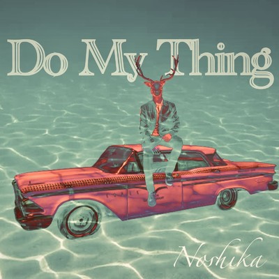Do My Thing/Noshika