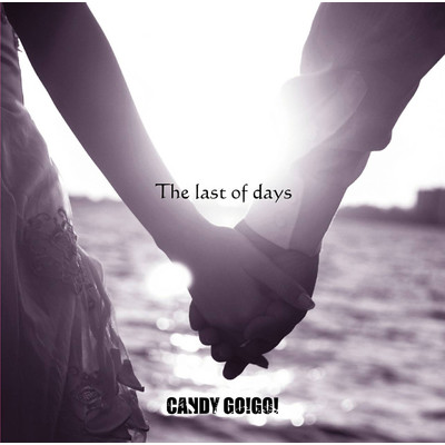 アルバム/The last of days (TYPE B)/CANDY GO！GO！