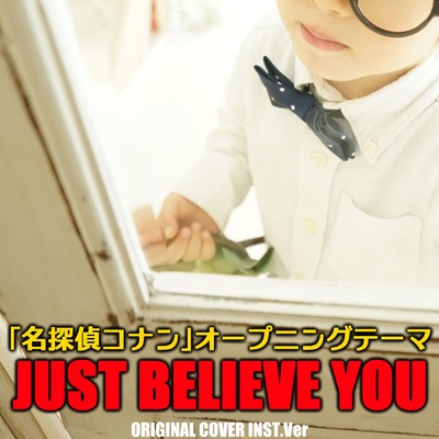 JUST BELIEVE YOU 「名探偵コナン」 ORIGINAL COVER INST Ver./NIYARI計画