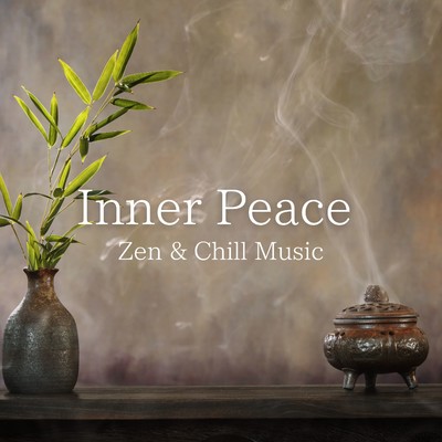 Inner Peace 〜 Zen & Chill Music〜/Dream House