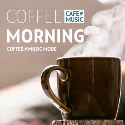 アルバム/Coffee Morning/COFFEE MUSIC MODE