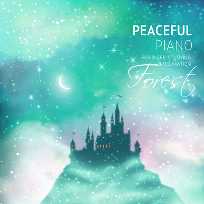 森のピースフル・ピアノ 〜おやすみと心の安らぎ癒しチルアウト・ピアノ〜/Healing Energy