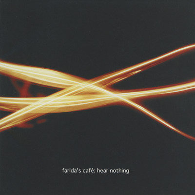 Hear Nothing/Farida's Cafe