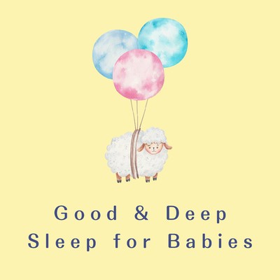 Good & Deep Sleep for Babies/Relaxing BGM Project