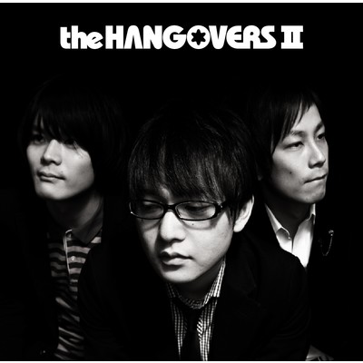 the HANGOVERS II/the HANGOVERS