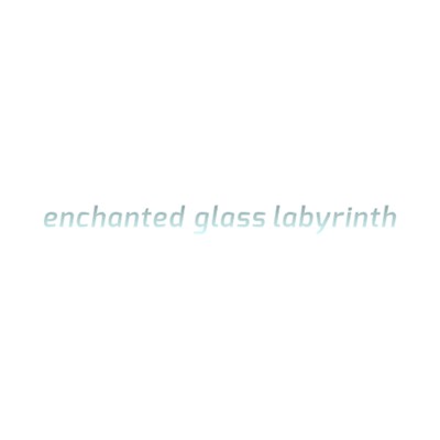 Born Lady/Enchanted Glass Labyrinth