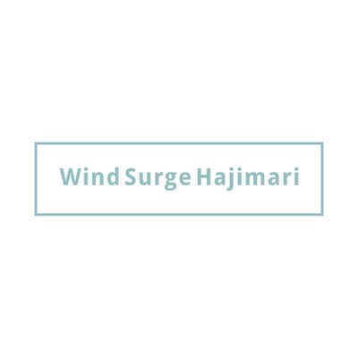 Wind Surge Hajimari/Wind Surge Hajimari