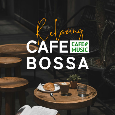Relaxing CAFE BOSSA/COFFEE MUSIC MODE