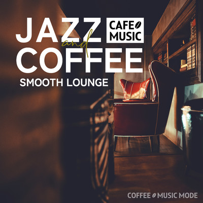 Serenity in Sips (Cafe JAZZ)/COFFEE MUSIC MODE