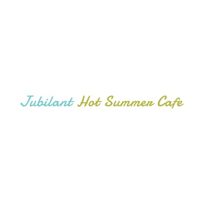 アルバム/Jubilant Hot Summer Cafe/Jubilant Hot Summer Cafe