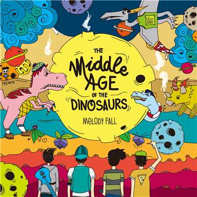THE MIDDLE AGE OF THE DINOSAURS/MELODY FALL