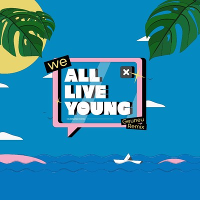 We All Live Young (Geuneu Remix)/Hummingthings