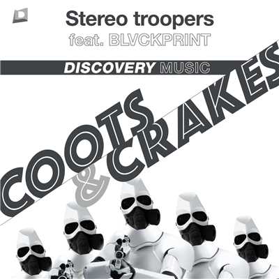 Coots & Crakes (Radio Edit) [feat. BLVCKPRINT]/Stereo Troopers