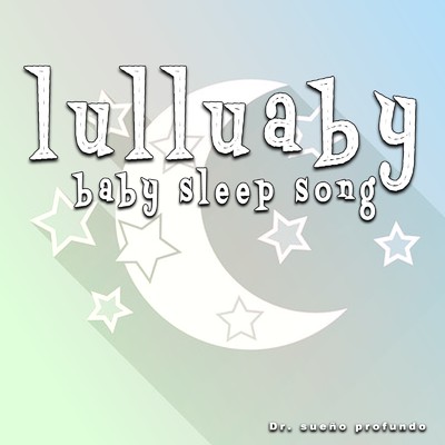 Lulluaby Baby Sleep Song, vol.4/Dr. sueno profundo